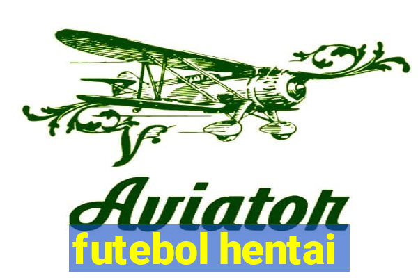 futebol hentai